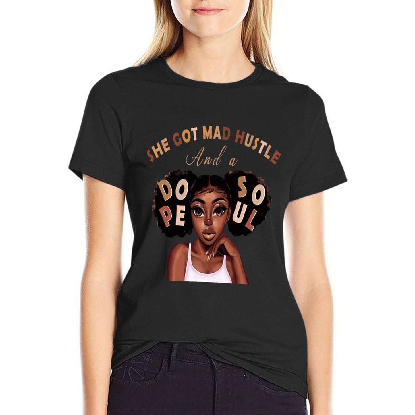 She Got Hustle & Dope Soul T-Shirt | Empowering Women's Graphic Tee