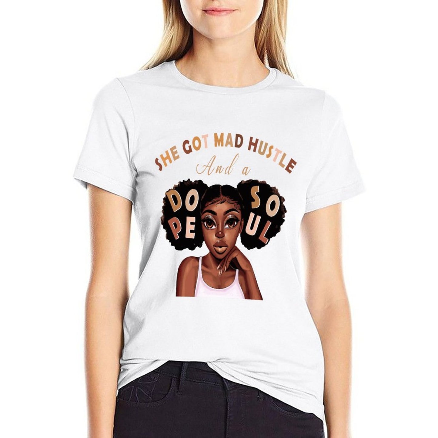 She Got Hustle & Dope Soul T-Shirt | Empowering Women's Graphic Tee