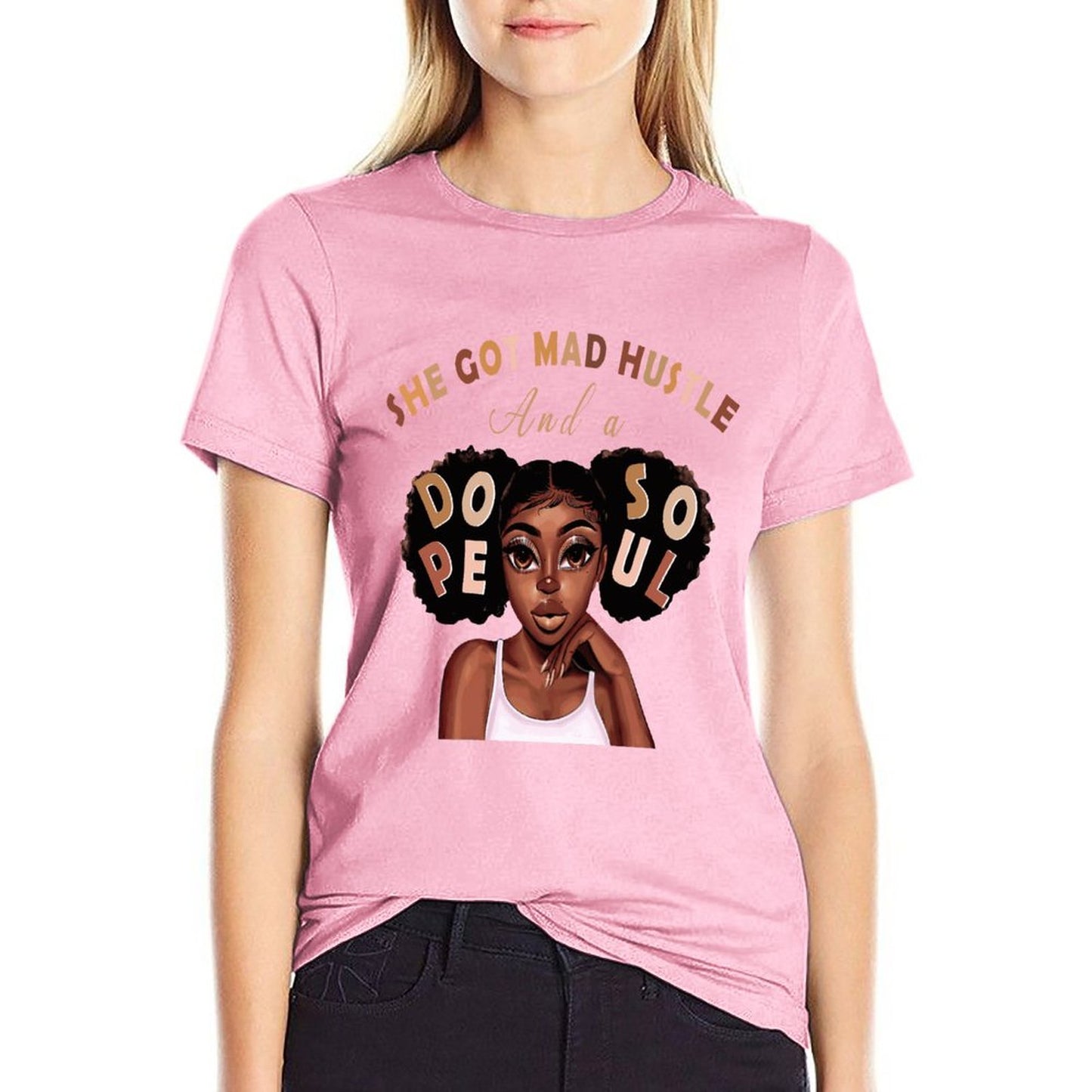 She Got Hustle & Dope Soul T-Shirt | Empowering Women's Graphic Tee