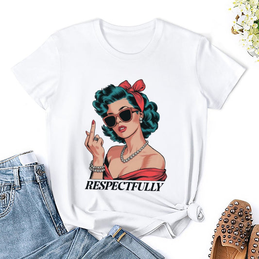 Respectfully" Women's Graphic Tee – Bold, Confident, and Unapologetic