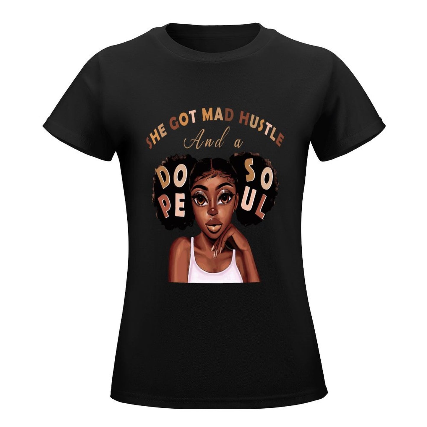 She Got Hustle & Dope Soul T-Shirt | Empowering Women's Graphic Tee